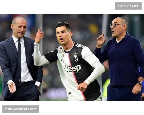 萨里直言对阵尤文困难重重，全队必须高度集中全力迎战